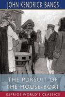 The Pursuit of the House-Boat (Esprios Classics)