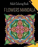 MANDALA Flowers - Adult Coloring Book