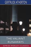 The Valiant Runaways (Esprios Classics)
