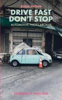 Drive Fast Don't Stop - Book 15