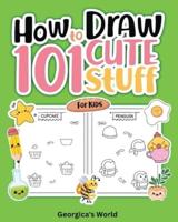 How to Draw 101 Cute Stuff for Kids