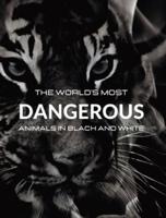 The World's Most DANGEROUS ANIMALS in Black and White