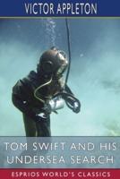 Tom Swift and His Undersea Search (Esprios Classics)