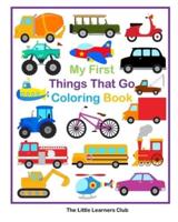 My First Things That Go Coloring Book - 45 Simple Coloring Pages for Toddlers