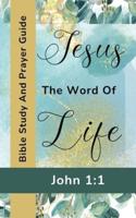 Jesus The Word Of Life - John 1