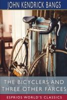 The Bicyclers and Three Other Farces (Esprios Classics)