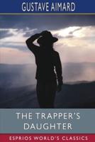 The Trapper's Daughter (Esprios Classics)