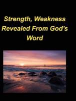 Strength, Weakness Revealed From God's Word
