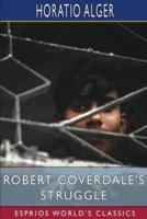 Robert Coverdale's Struggle (Esprios Classics)