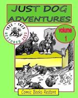Just Dog Adventures, Volume 1