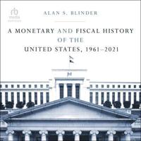 A Monetary and Fiscal History of the United States, 1961-2021