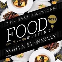 The Best American Food Writing 2022