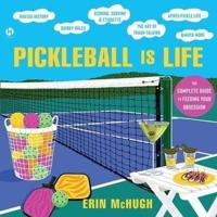 Pickleball Is Life