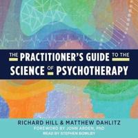 The Practitioner's Guide to the Science of Psychotherapy