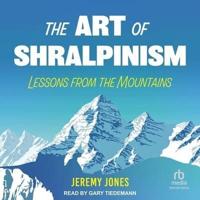 The Art of Shralpinism