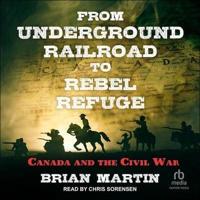 From Underground Railroad to Rebel Refuge