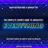 The Complete (Short) Guide to Absolutely Everything