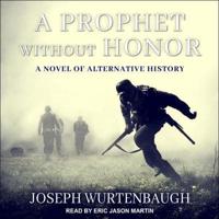 A Prophet Without Honor