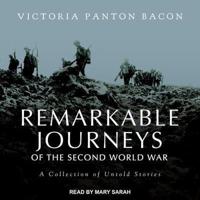 Remarkable Journeys of the Second World War