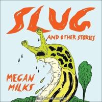 Slug and Other Stories