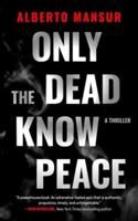 Only the Dead Know Peace