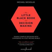 The Little Black Book of Decision Making