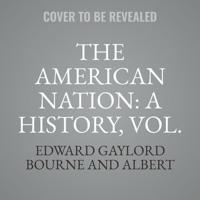 The American Nation: A History, Vol. 3