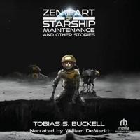 Zen and the Art of Starship Maintenance and Other Stories