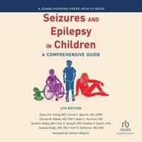 Seizures and Epilepsy in Children (4Th Edition)