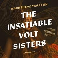 The Insatiable Volt Sisters