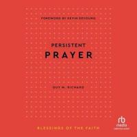 Persistent Prayer (Blessings of the Faith)