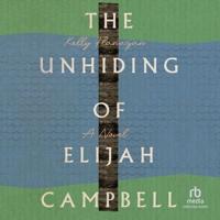 The Unhiding of Elijah Campbell