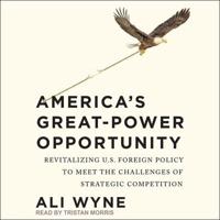 America's Great-Power Opportunity