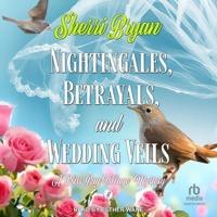 Nightingales, Betrayals and Wedding Veils