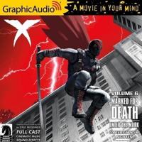 X Volume 6: Marked for Death - Enter the Mark [Dramatized Adaptation]