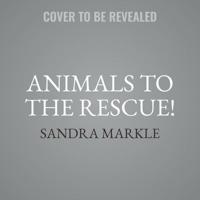 Animals to the Rescue!