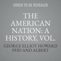 The American Nation: A History, Vol. 8