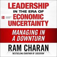 Leadership in the Era of Economic Uncertainty