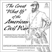 The Great What Ifs of the American Civil War