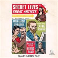 Secret Lives of Great Artists