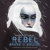 Rebel, Brave and Brutal