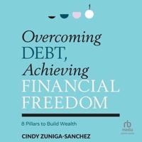 Overcoming Debt, Achieving Financial Freedom