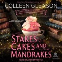 Stakes, Cakes and Mandrakes