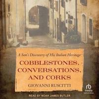 Cobblestones, Conversations, and Corks
