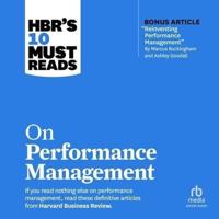 Hbr's 10 Must Reads on Performance Management