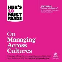 Hbr's 10 Must Reads on Managing Across Cultures
