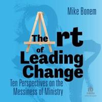 The Art of Leading Change