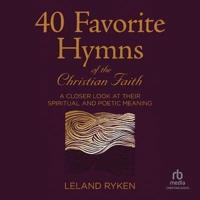40 Favorite Hymns of the Christian Faith