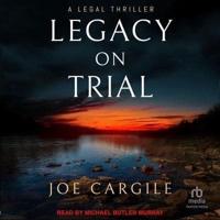 Legacy on Trial
