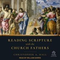 Reading Scripture With the Church Fathers